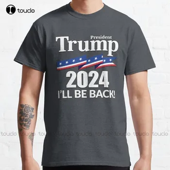 Naujas Koziris 2024 M. - I ' Ll Be Back! Trump 2024 Rinkimų Klasikiniai Marškinėliai Medvilniniai Marškinėliai, Moteriški Marškinėliai Vasaros Mados Juokingas Naujas